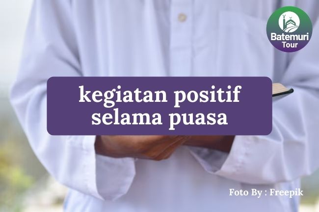 10 kegiatan positif selama puasa yang dapat meningkatkan produktivitas dan spiritualitas